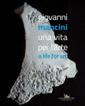 Giovanni Mancini. Una vita per l arte