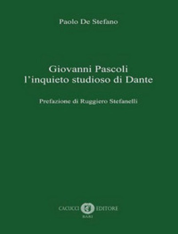 Giovanni Pascoli l'inquieto studioso di Dante