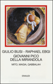 Giovanni Pico della Mirandola. Mito, magia, Qabbalah.