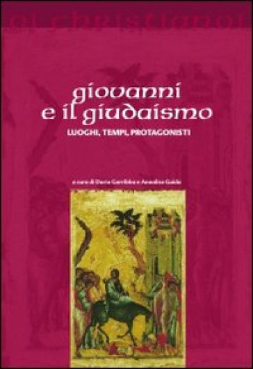 Giovanni e il giudaismo. Luoghi, tempi, protagonisti