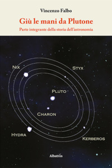 Giù le mani da Plutone. Parte integrante della storia dell'astronomia