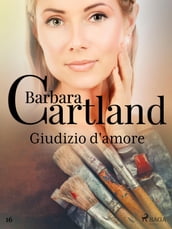 Giudizio d amore (La collezione eterna di Barbara Cartland 16)