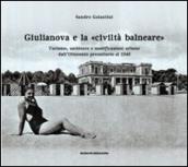 Giulianova e la «civiltà balneare». Turismo, ambiente e modificazioni urbane dall Ottocento preunitario al 1940