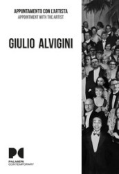 Giulio Alvigini. Appuntamento con l artista. Ediz. italiana e inglese