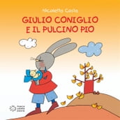Giulio Coniglio e il Pulcino Pio