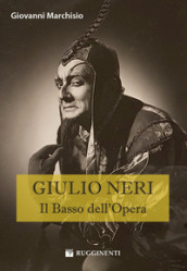 Giulio Neri. Il basso dell Opera