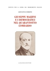 Giuseppe Mazzini e i Democratici nel Quarantotto Lombardo