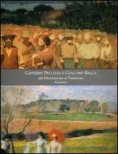 Giuseppe Pellizza e Giacomo Balla. Dal Divisionismo al Futurismo. Ediz. illustrata