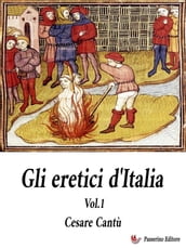 Gli Eretici d Italia. Vol. 1