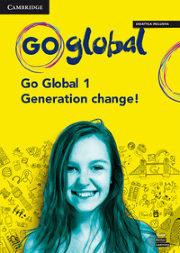 Go global. Student's book, Workbook and Generation change. Per la Scuola media. Con e-book. Con espansione online. Vol. 1