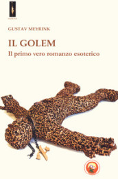 Il Golem. Il primo vero romanzo esoterico