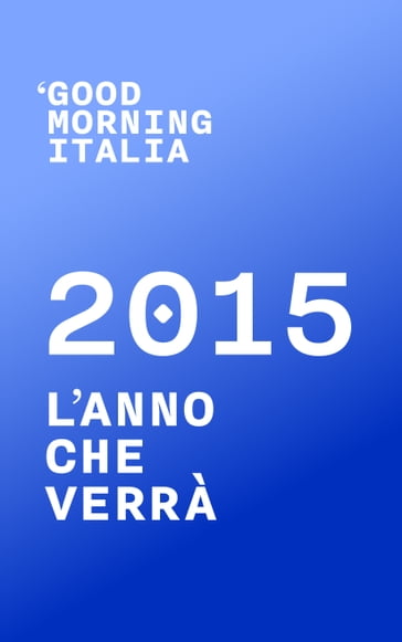 Good Morning Italia: 2015 L'anno che verrà