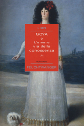 Goya o l amara via della conoscenza