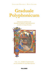 Graduale polyphonicum. Elaborazione polifonica del proprium missae gregorianum secondo la liturgia romana. 2: Tempus nativitatis