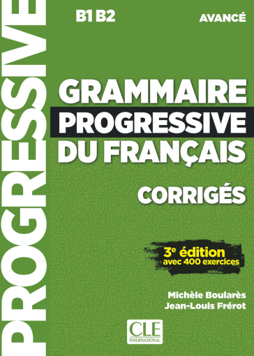 Grammaire progressive du français. Niveau avancé B1-B2. Corrigés. Per le Scuole superiori. Con espansione online