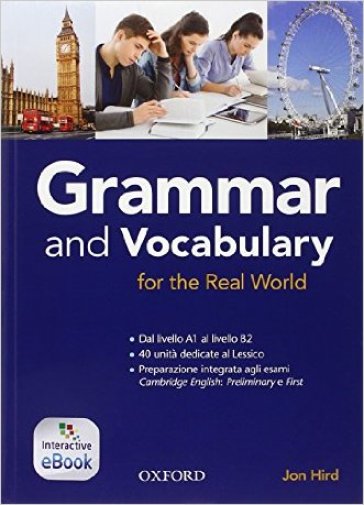 Grammar &amp; vocabulary for real world. Student book-Key (Adozione tipo B). Per le Scuole superiori. Con e-book. Con espansione online
