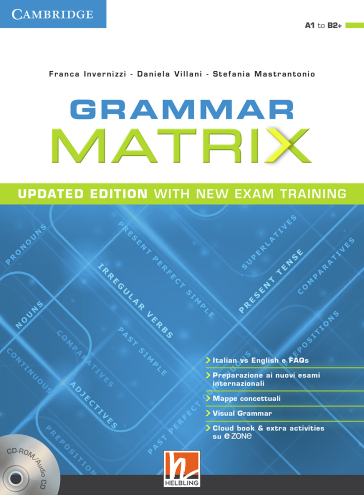 Grammar matrix. Updated edition with new Exam Training. Student's book. Per le Scuole superiori. Con e-book. Con espansione online. Con CD-Audio