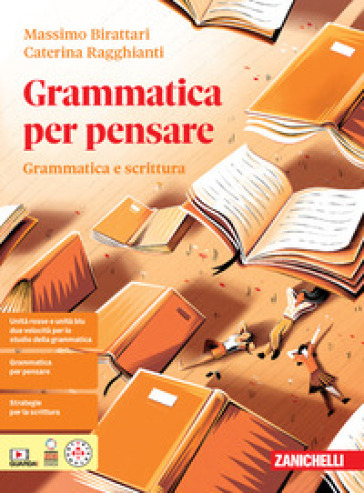 Grammatica per pensare. Grammatica e scrittura. Per le Scuole superiori. Con Contenuto digitale per download: e-book