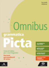 Grammatica picta. Omnibus. Percorsi personalizzati di latino. Per il Liceo linguistico. Con e-book. Con espansione online