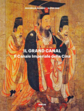 Il Grand Canal. Il Canale Imperiale della Cina