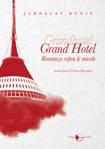 Grand Hotel. Romanzo sopra le nuvole