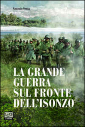 La Grande Guerra sul fronte dell Isonzo