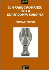 Il Grande Romanzo della Supercoppa Europea VERSIONE EPUB
