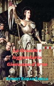 La Grande e leggendaria Giovanna d Arco