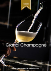 Grandi Champagne. Guida alle migliori bollicine francesi in Italia