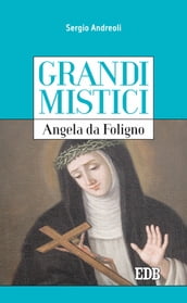 Grandi mistici. Angela da Foligno