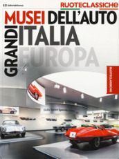 Grandi musei dell auto Italia Europa. Quattroruote ruoteclassiche