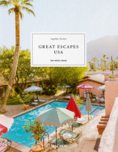Great escapes USA. The hotel book. Ediz. inglese, francese e tedesca