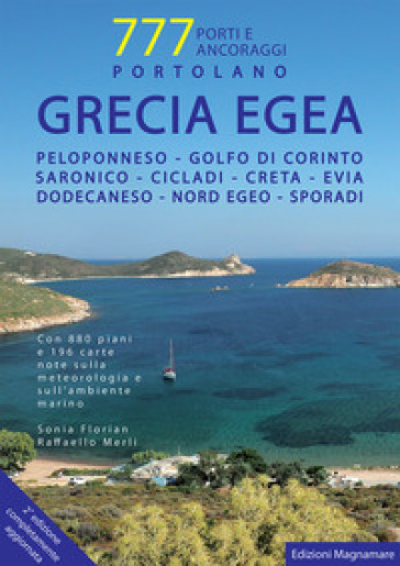 Grecia Egea. Portolano. 777 porti e ancoraggi
