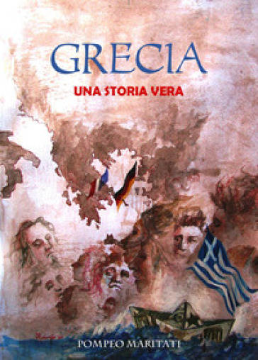Grecia. Una storia vera