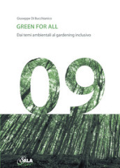 Green for all. Dai temi ambientali al gardening inclusivo. Ediz. italiana e inglese