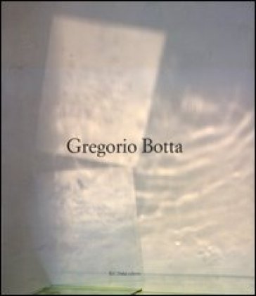 Gregorio Botta. Ediz. illustrata