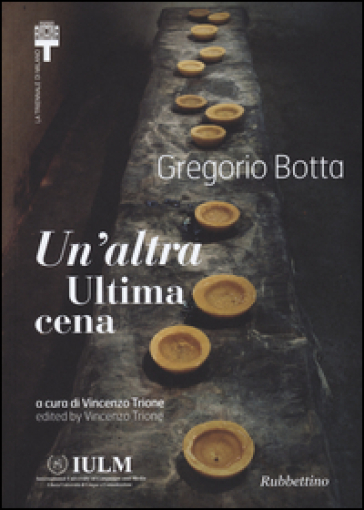 Gregorio Botta. Un'altra ultima cena. Ediz. italiana e inglese