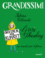 Greta Thunberg, un venerdì per il futuro. Ediz. a colori