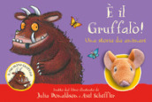 E il Gruffalò! Una storia da animare. Ediz. a colori