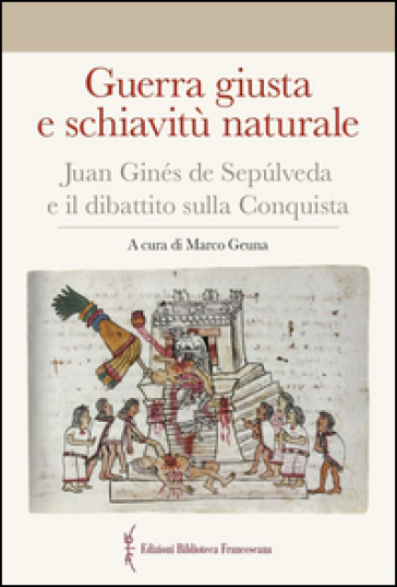 Guerra giusta e schiavitù naturale. Juan Ginés de Sepulveda ed il dibattito sulla Conquista
