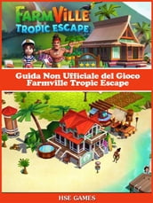 Guida Non Ufficiale Del Gioco Farmville Tropic Escape