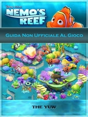 Guida Non Ufficiale Al Gioco Nemo s Reef