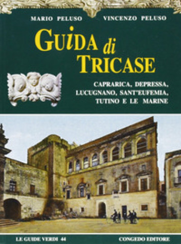 Guida di Tricase, Caprarica, Depressa, Lucugnano, Sant'Eufemia, Tutino e Le Marine