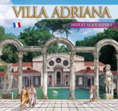 Guida Villa d Este e Villa Adriana. Ieri e oggi. Ediz. francese