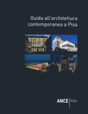 Guida all architettura contemporanea a Pisa