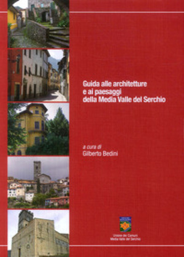 Guida alle architetture e ai paesaggi della Media Valle del Serchio