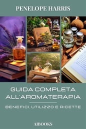 Guida completa alla aromaterapia