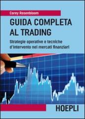 Guida completa al trading. Strategie operative e tecniche d intervento nei mercati finanziari