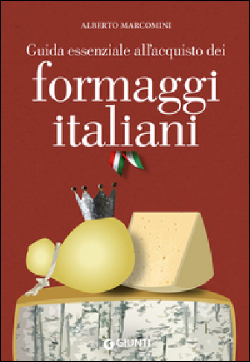 Guida essenziale all'acquisto dei formaggi italiani