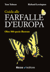 Guida alle farfalle d Europa. Ediz. a colori